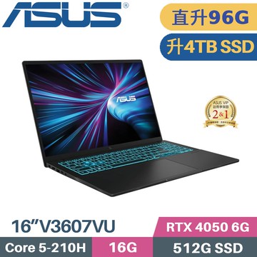 ASUS V16 V3607VU-0091K210H (C5-210H/64G+32G/4TB SSD/RTX4050 6G/W11/16)特仕