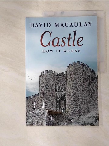 【書寶二手書T6／少年童書_JSX】Castle: How It Works_MacAulay, David/ Keenan, Sheila