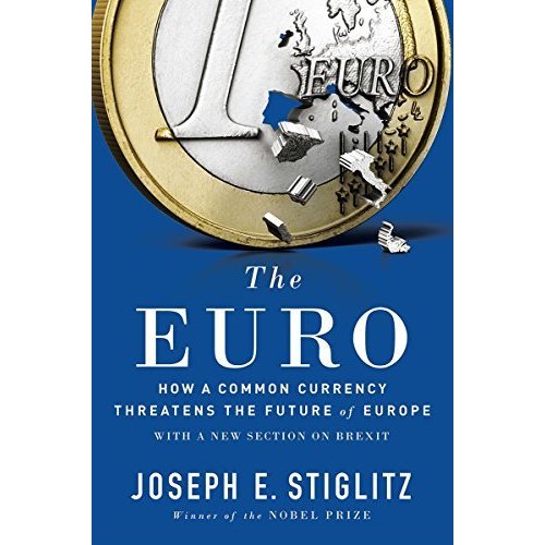 The Euro: How a Common Currency Threatens the Future of Europe