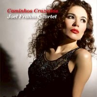 喬伊．佛萊姆四重奏：交叉路口 Joel Frahm Quartet: Caminhos Cruzados (CD) 【Venus】