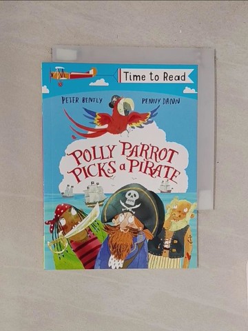 【書寶二手書T1／語言學習_TMC】Polly parrot picks a pirate_by Peter Bently ; illustrated by Penny Dann
