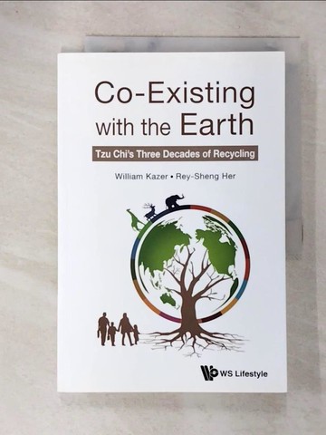 【書寶二手書T6／社會_UOL】Co-Existing with the Earth: Tzu Chi's Three Decades of Recycling_William Kazer