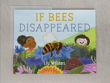 【書寶二手書T1／少年童書_Z69】If Bees Disappeared_Williams, Lily