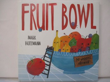 【書寶二手書T8／少年童書_T2T】Fruit Bowl_Hoffmann, Mark