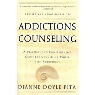 Addictions Counseling: A Practical and Comprehensive Guide for Counseling People with Addictions (Paperback   Revised)