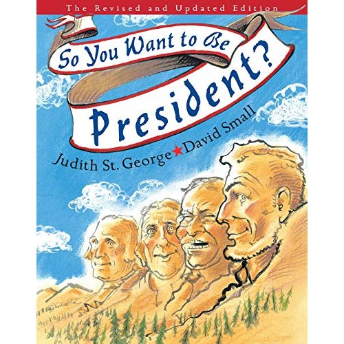 So You Want to Be President?: The Revised and Updated Edition