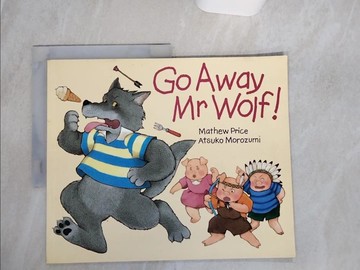 【書寶二手書T6／少年童書_QFW】Go Away Mr.Wolf_Mathew Price