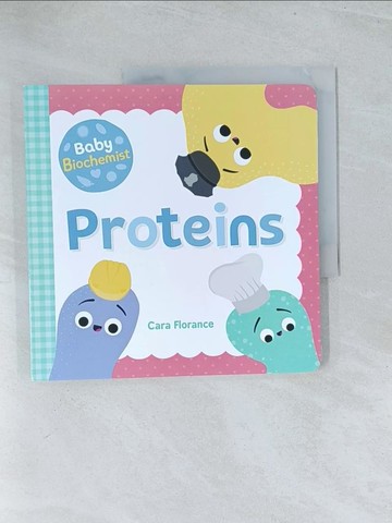 【書寶二手書T1／兒童文學_Y3A】Baby Biochemist: Proteins_Florance, Cara