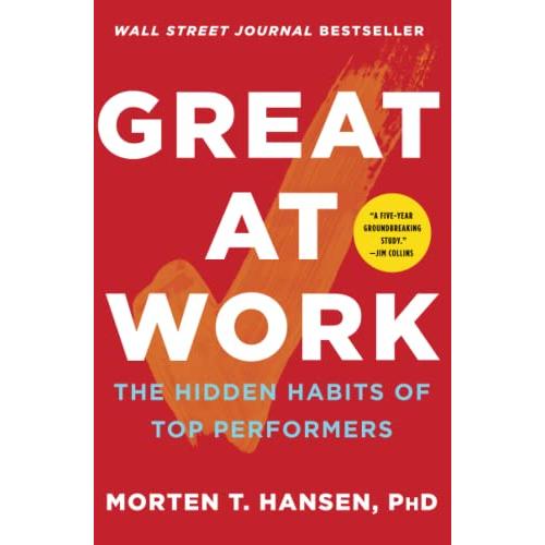 Great at Work: The Hidden Habits of Top Performers