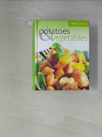 【書寶二手書T1／餐飲_XY3】Potatoes and Vegetables_Parragon, Incorporated