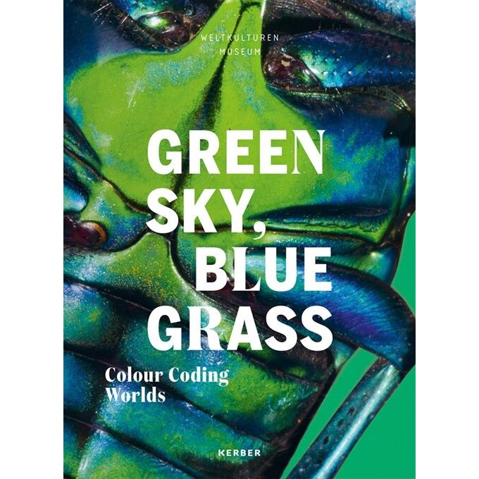 Green Sky  Blue Grass: Colour Coding Worlds (Paperback)