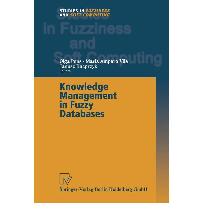 Knowledge Management in Fuzzy Databases (Studies in Fuzziness and Soft