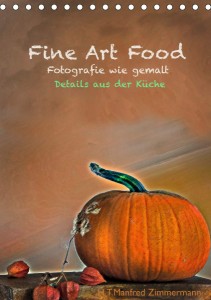 Fine Art Food (Tischkalender 2021 DIN A5 hoch): Detailfotografie von Lebensmitteln (Monatskalender, 14 Seiten