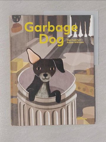 【書寶二手書T6／少年童書_Y8O】Garbage Dog_Kalorkoti, Eleni