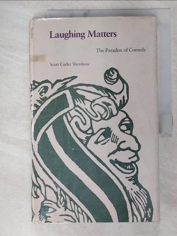 【書寶二手書T7／藝術_UM7】Laughing Matters: The Paradox of Comedy_Shershow, Scott Cutler