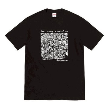 Supreme SS22 Week 19 Too Many Assholes Tee