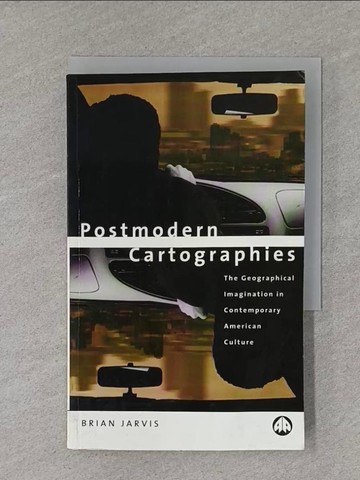 【書寶二手書T1／社會_X8O】Postmodern Cartographies : The Geographical Imagination in Contemporary American Culture_Jarvis, Brian