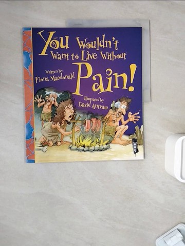 【書寶二手書T8／少年童書_ZZE】You Wouldn't Want To Live Without Pain!_Fiona MacDonald