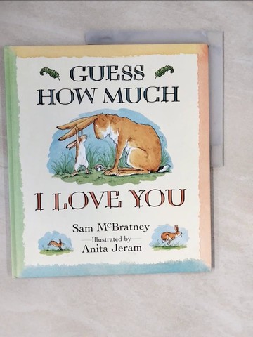 【書寶二手書T7／少年童書_ZM1】Guess How Much I Love You_McBratney, Sam/ Jeram, Anita (ILT)