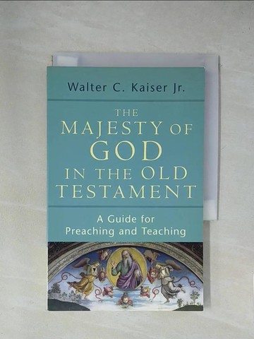 【書寶二手書T1／宗教_X8S】The Majesty of God in the Old Testament: A Guide for Preaching and Teaching_Kaiser, Walter C.