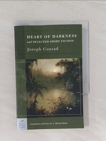 【書寶二手書T1／原文小說_U7C】Heart of Darkness and Selected Short Fiction_Conrad, Joseph/ Matin, A. Michael (INT)/ Stade, George (CON)