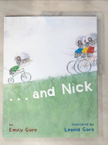 【書寶二手書T8／少年童書_SEA】And Nick_Gore, Emily/ Gore, Leonid (ILT)