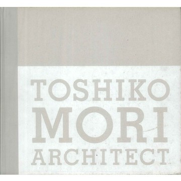 TOSHIKO MORI ARCHITECT -9781580931915 絕版英文設計書 [建築人設計人的店-上博圖書]