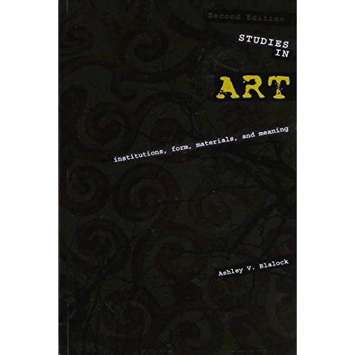 Studies in Art: Institutions Form Materials and Meaning