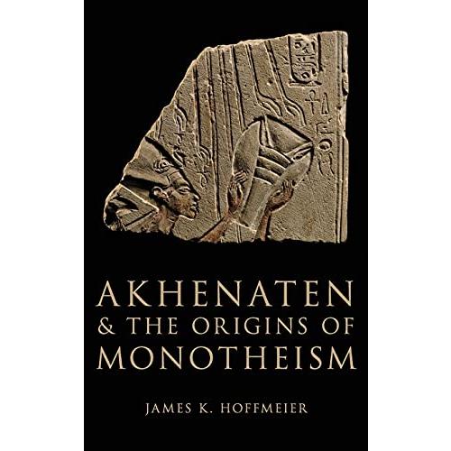 Akhenaten and the Origins of Monotheism