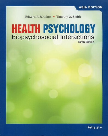 Health Psychology: Biopsychosocial Interactions (9版) SARAFINO 2018 John Wiley
