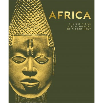 Africa: The Definitive Visual History of a Continent
