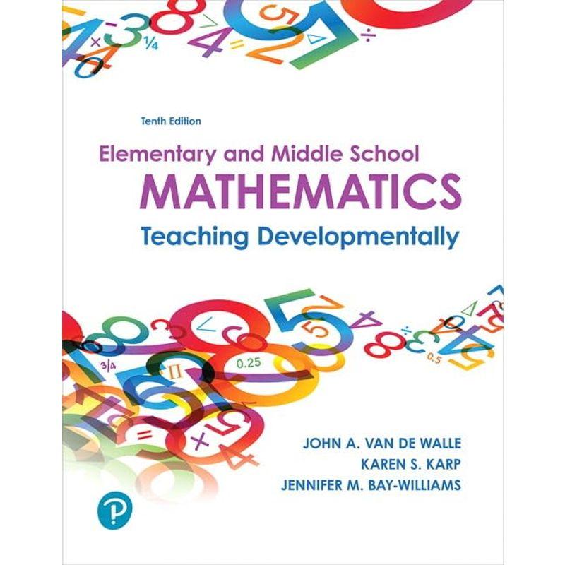 Elementary and Middle School Mathematics: Teaching Developmentally