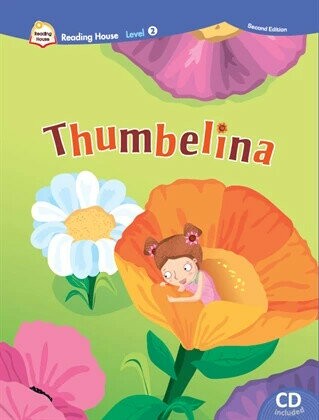 Reading House 2nd Edition 2: Thumbelina (with CD+Caves WebSource+Access Code) 拇指姑娘  retold by Catherine Eisele, Beat Eisele; illustrated by Valentina Belloni 2023 Caves