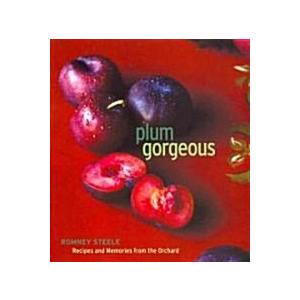 Plum Gorgeous: Recipes and Memories from the Orchard (Hardcover)