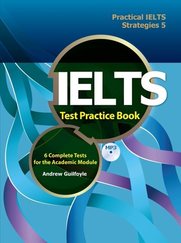 Practical IELTS Strategies 5：IELTS Test Practice Book
