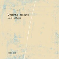 朵布琳卡．塔芭高娃：太陽三聯畫 Dobrinka Tabakova: Sun Triptych (CD) 【ECM】