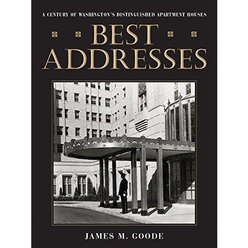 Best Addresses: A Century of Washington's Distinguished Apartment Houses