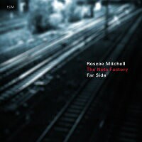 Roscoe Mitchell / The Note Factory: Far Side (CD) 【ECM】