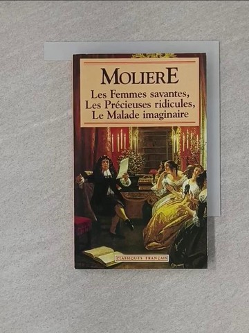 【書寶二手書T1／文學_X8U】Les femmes savantes : Les precieuses ridicules ; Le malade imaginaire_Moliere