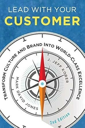 Lead With Your Customer ― Transform Culture and Brand into World-class Excellence (1版) Mark David Jones 2019 ATD
