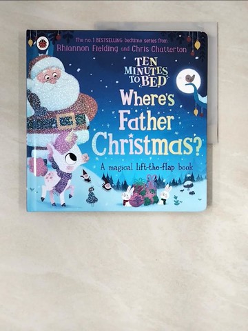 【書寶二手書T3／少年童書_UD3】Ten Minutes to Bed: Where's Father Christmas?_Rhiannon Fielding