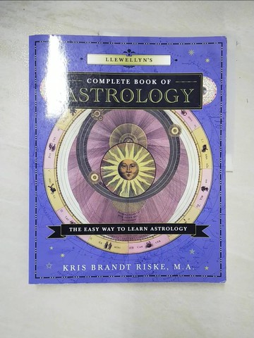 【書寶二手書T8／星相_DU7】Llewellyn’s Complete Book of Astrology: The Easy Way to Learn Astrology_Riske, Kris Brandt