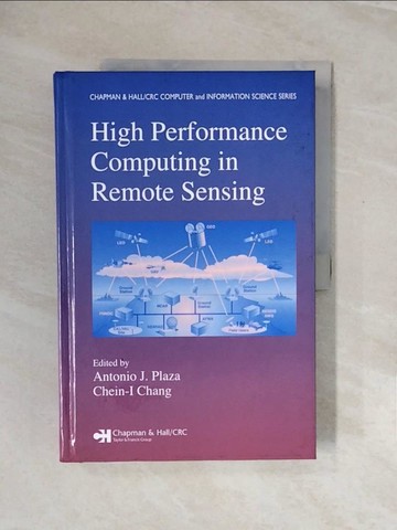 【書寶二手書T1／科學_ZQO】High Performance Computing in Remote Sensing_Plaza, Antonio J. (EDT)/ Chang, Chein-I (EDT)
