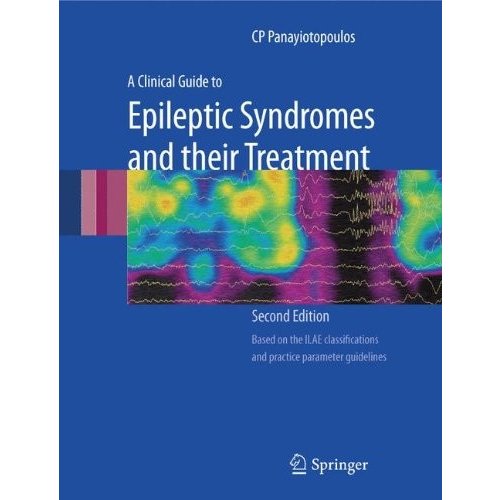 A Clinical Guide to Epileptic Syndromes and their Treatment