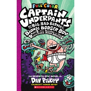 Captain Underpants 7: Big Bad Batttle of the Binoic Booger Bou Part 2 {全彩平裝本} / Dav Pilkey / Scholastic出版社旗艦店