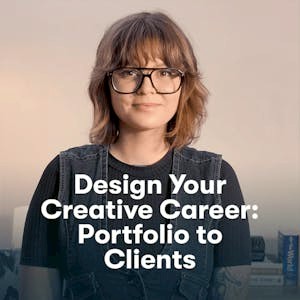 Design Your Creative Career: Portfolio to Clients