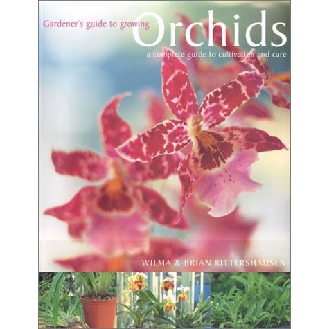 Gardener's Guide to Growing Orchids: A Complete Guide to Cultivation and Care