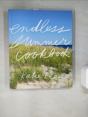 【書寶二手書T4／餐飲_R9M】Endless Summer Cookbook_Lee, Katie/ Schaeffer, Lucy (PHT)