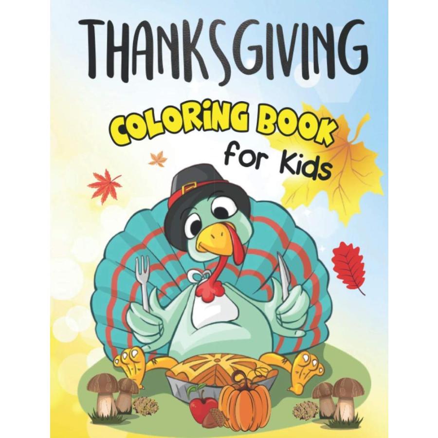 Thanksgiving Coloring Book for Kids: A Great Collection of Fun Cutie Thanks