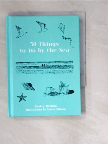 【書寶二手書T7／科學_WTQ】50 Things to Do by the Sea_Easkey Britton
